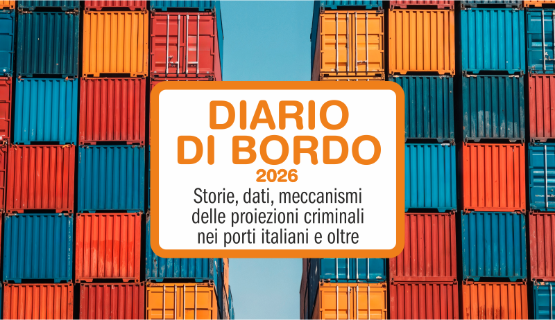 Diario di bordo. Storie, dati e meccanismi delle proiezioni criminali nei porti italiani e oltre