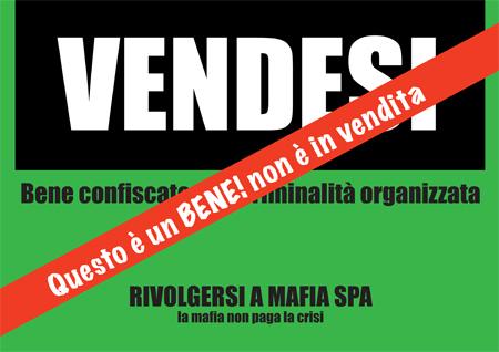 No alla vendita dei beni confiscati. Niente regali alle mafie e ai corrotti